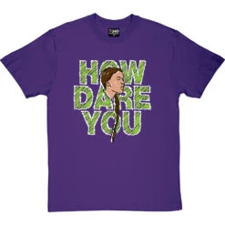 Greta Thunberg: How Dare You T-Shirt 18 Greta Thunberg: How Dare You T-Shirt -Tshirt Store greta how dare you tshirt 178 purpletshirt