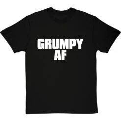 Grumpy AF T-Shirt -Tshirt Store grumpy af tshirt 2 blacktshirt