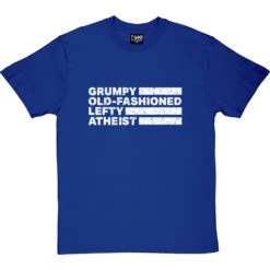 Grumpy Old-Fashioned Lefty Atheist T-Shirt -Tshirt Store grumpy lefty tshirt 2 royalbluetshirt