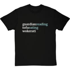 Guardian-Reading, Tofu-Eating, Wokerati T-Shirt