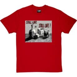 Still Life Is Still Life By Hadrian Richards T-Shirt -Tshirt Store hadrian still life tshirt redtshirt