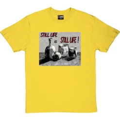 Still Life Is Still Life By Hadrian Richards T-Shirt -Tshirt Store hadrian still life tshirt yellowtshirt