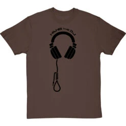 Hang The DJ T-Shirt