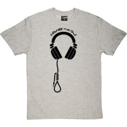 Hang The DJ T-Shirt -Tshirt Store hang the dj tshirt 1 lightoxfordtshirt