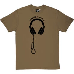Hang The DJ T-Shirt -Tshirt Store hang the dj tshirt 1 olivetshirt