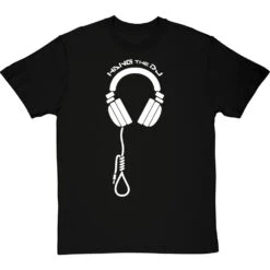Hang The DJ T-Shirt -Tshirt Store hang the dj tshirt 2 blacktshirt