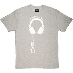 Hang The DJ T-Shirt -Tshirt Store hang the dj tshirt 2 lightoxfordtshirt