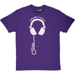 Hang The DJ T-Shirt -Tshirt Store hang the dj tshirt 2 purpletshirt