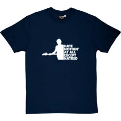 Hate Nothin' At All Except Hatred T-Shirt -Tshirt Store hate nothing at all tshirt 2 navybluetshirt
