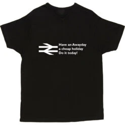 Have An Awayday, A Cheap Holiday, Do It Today! T-Shirt 21 Have An Awayday, A Cheap Holiday, Do It Today! T-Shirt -Tshirt Store have an awayday tshirt 2 black mens v neck tshirt