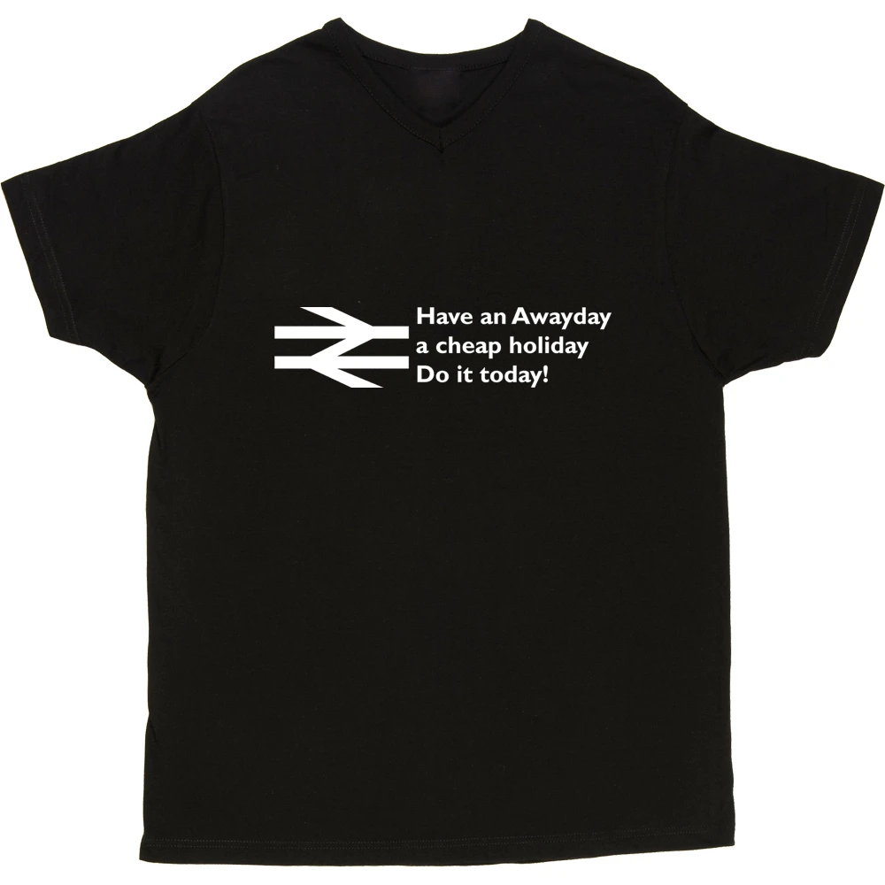 Have An Awayday, A Cheap Holiday, Do It Today! T-Shirt 4 Have An Awayday, A Cheap Holiday, Do It Today! T-Shirt - Image 4
