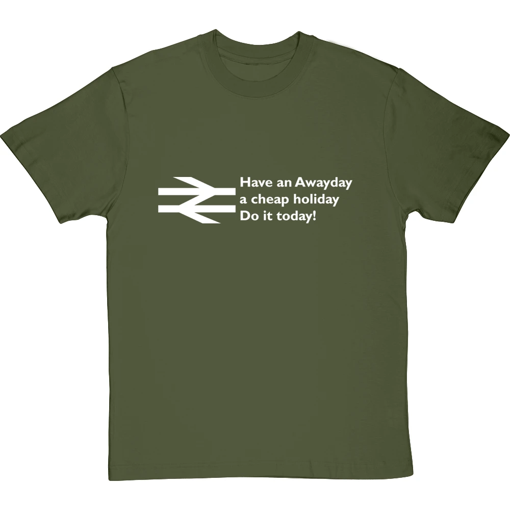 Have An Awayday, A Cheap Holiday, Do It Today! T-Shirt 2 Have An Awayday, A Cheap Holiday, Do It Today! T-Shirt - Image 2