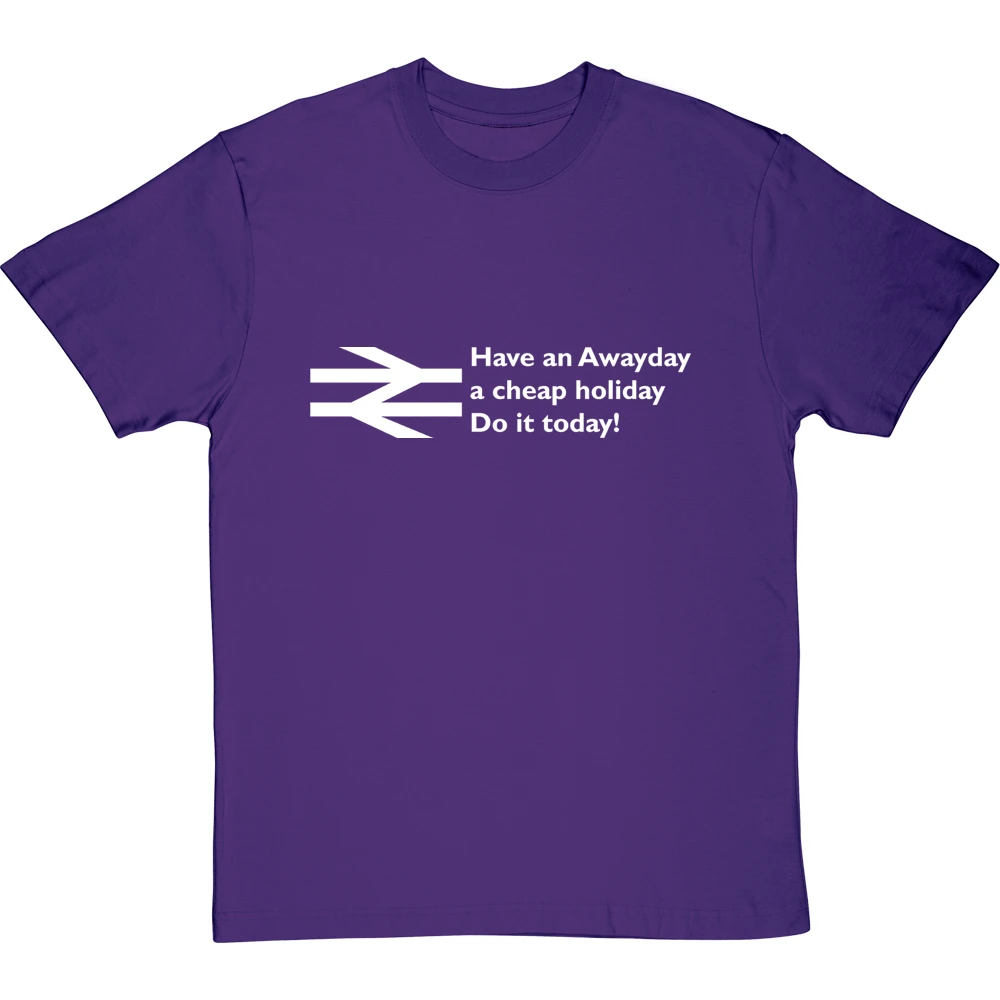 Have An Awayday, A Cheap Holiday, Do It Today! T-Shirt 7 Have An Awayday, A Cheap Holiday, Do It Today! T-Shirt - Image 7