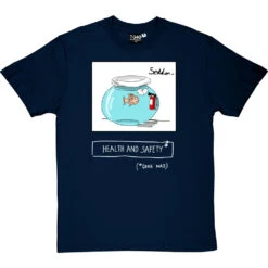 Health And Safety (Gone Mad) T-Shirt 15 Health And Safety (Gone Mad) T-Shirt -Tshirt Store health and safety tshirt 2 navybluetshirt