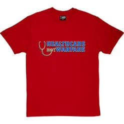Healthcare Not Warfare T-Shirt -Tshirt Store healthcare not warfare tshirt redtshirt