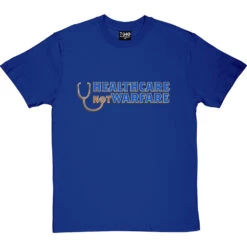 Healthcare Not Warfare T-Shirt -Tshirt Store healthcare not warfare tshirt royalbluetshirt