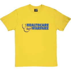 Healthcare Not Warfare T-Shirt -Tshirt Store healthcare not warfare tshirt yellowtshirt