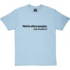 Hell Is Other People T-Shirt