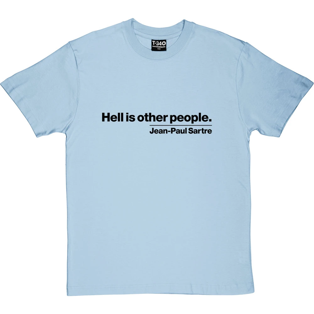 Hell Is Other People T-Shirt 1 Hell Is Other People T-Shirt