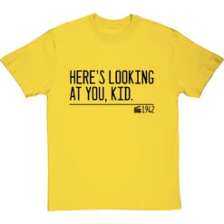 Here's Looking At You, Kid T-Shirt -Tshirt Store heres looking at you kid quote tshirt 1 yellowtshirt