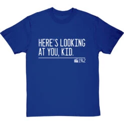 Here's Looking At You, Kid T-Shirt -Tshirt Store heres looking at you kid quote tshirt 2 royalbluetshirt