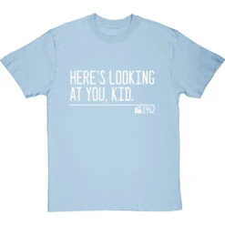 Here's Looking At You, Kid T-Shirt -Tshirt Store heres looking at you kid quote tshirt 2 skybluetshirt