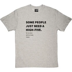 Some People Just Need A High-Five (To The Face) T-Shirt -Tshirt Store high five in the face tshirt 1 lightoxfordtshirt
