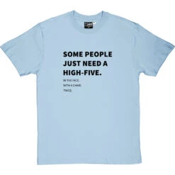 Some People Just Need A High-Five (To The Face) T-Shirt -Tshirt Store high five in the face tshirt 1 skybluetshirt