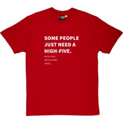 Some People Just Need A High-Five (To The Face) T-Shirt -Tshirt Store high five in the face tshirt 2 redtshirt