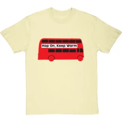Hop On, Keep Warm T-Shirt -Tshirt Store hop on keep warm bus tshirt naturaltshirt