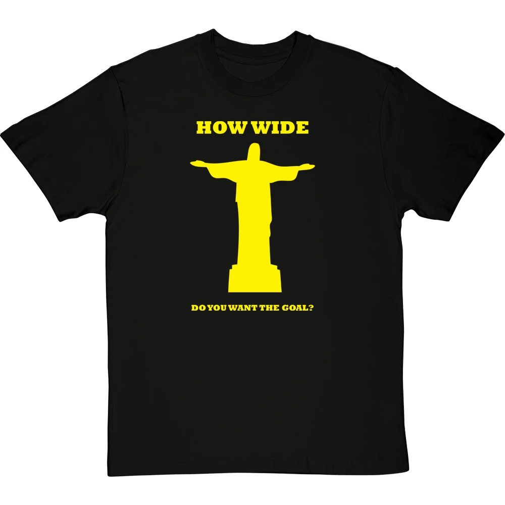 How Wide Do You Want The Goal? T-Shirt 14 How Wide Do You Want The Goal? T-Shirt - Image 14