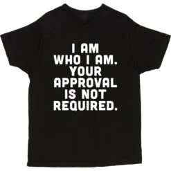 I Am Who I Am. Your Approval Is Not Required T-Shirt 24 I Am Who I Am. Your Approval Is Not Required T-Shirt -Tshirt Store i am who i am approval not required tshirt 2 black mens v neck tshirt
