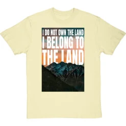 I Do Not Own The Land T-Shirt -Tshirt Store i belong to the land tshirt naturaltshirt