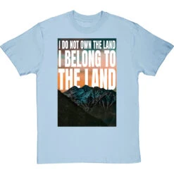 I Do Not Own The Land T-Shirt -Tshirt Store i belong to the land tshirt skybluetshirt