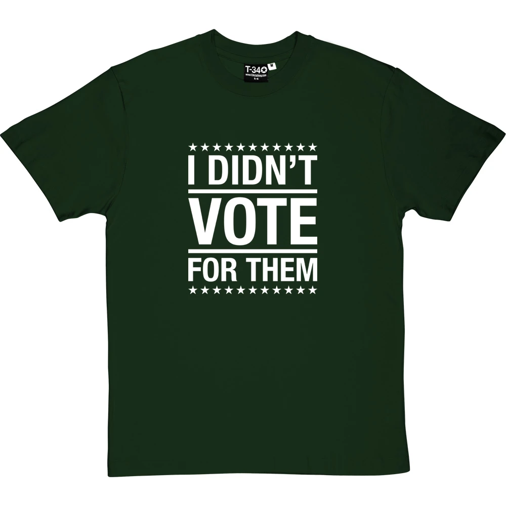 I Didn't Vote For Them T-Shirt 5 I Didn't Vote For Them T-Shirt - Image 5