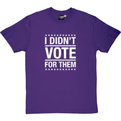 I Didn't Vote For Them T-Shirt 25 I Didn't Vote For Them T-Shirt -Tshirt Store i didnt vote for them tshirt 2 purpletshirt