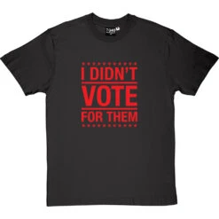 I Didn't Vote For Them T-Shirt 37 I Didn't Vote For Them T-Shirt -Tshirt Store i didnt vote for them tshirt 5 charcoaltshirt