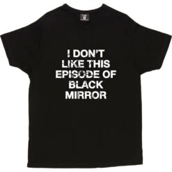 I Don't Like This Episode Of Black Mirror T-Shirt -Tshirt Store i dont like black mirror tshirt 2 black mens v neck tshirt
