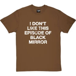 I Don't Like This Episode Of Black Mirror T-Shirt -Tshirt Store i dont like black mirror tshirt 2 hazelnuttshirt
