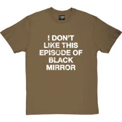 I Don't Like This Episode Of Black Mirror T-Shirt -Tshirt Store i dont like black mirror tshirt 2 olivetshirt