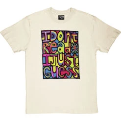I Don't Read, I Just Guess T-Shirt -Tshirt Store i dont read i just guess tshirt naturaltshirt