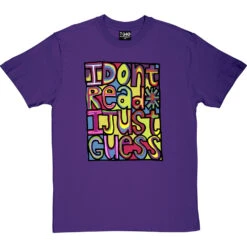 I Don't Read, I Just Guess T-Shirt -Tshirt Store i dont read i just guess tshirt purpletshirt