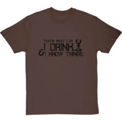 I Drink And I Know Things T-Shirt -Tshirt Store i drink i know things tshirt 1 hazelnuttshirt