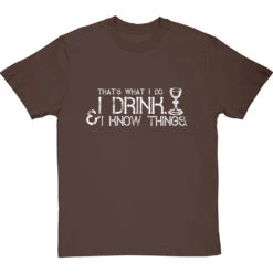 I Drink And I Know Things T-Shirt -Tshirt Store i drink i know things tshirt 2 hazelnuttshirt