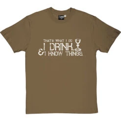 I Drink And I Know Things T-Shirt -Tshirt Store i drink i know things tshirt 2 olivetshirt