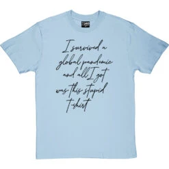 I Survived A Global Pandemic And All I Got Was This Stupid T-Shirt 39 I Survived A Global Pandemic And All I Got Was This Stupid T-Shirt -Tshirt Store i survived a global pandemic tshirt 1 skybluetshirt