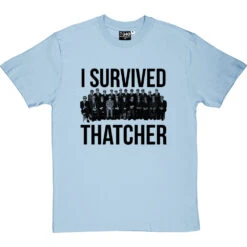 I Survived Thatcher T-Shirt -Tshirt Store i survived thatcher tshirt skybluetshirt