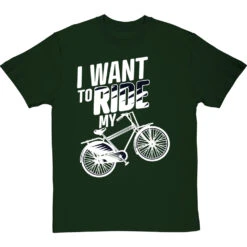 I Want To Ride My Bicycle T-Shirt -Tshirt Store i want to ride my bicycle tshirt 2 bottlegreentshirt