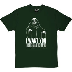 I Want You For The Galactic Empire T-Shirt -Tshirt Store i want you for galactic empire tshirt bottlegreentshirt