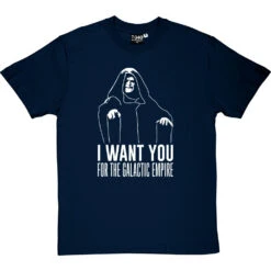 I Want You For The Galactic Empire T-Shirt -Tshirt Store i want you for galactic empire tshirt navybluetshirt